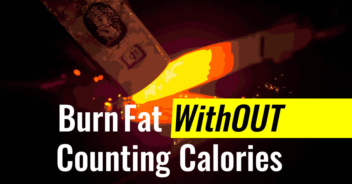 Burn Fat Without Counting Calories