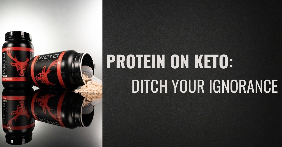 Protein on Keto: Ditch Your Ignorance