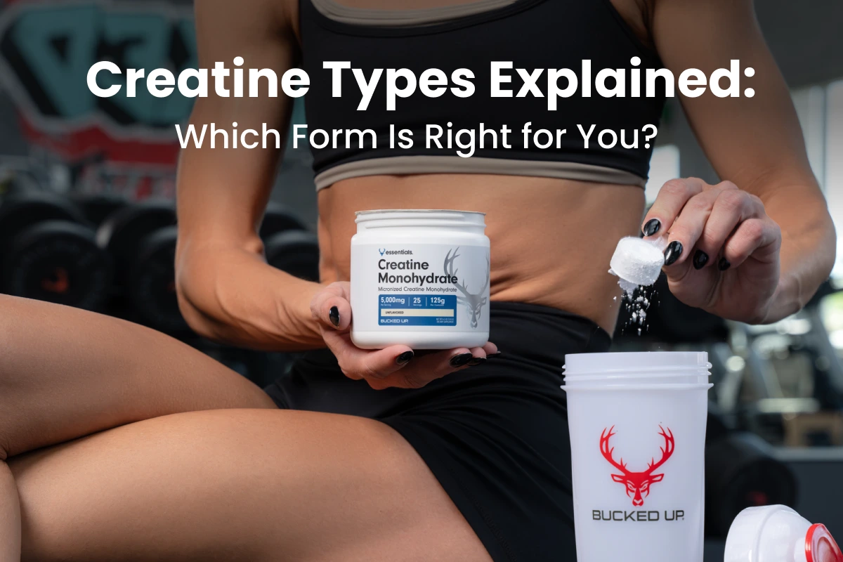 Creatine Types Explained: Which Form Is Right for You? 